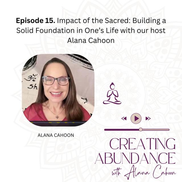 15. Impact of the Sacred: Building a Solid Foundation in One’s Life - podcast episode cover