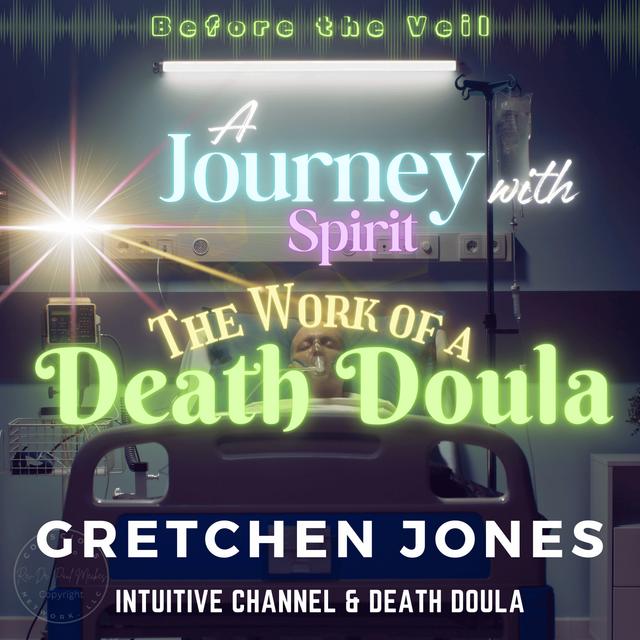 A Journey With Spirit: The Work Of A Death Doula - podcast episode cover