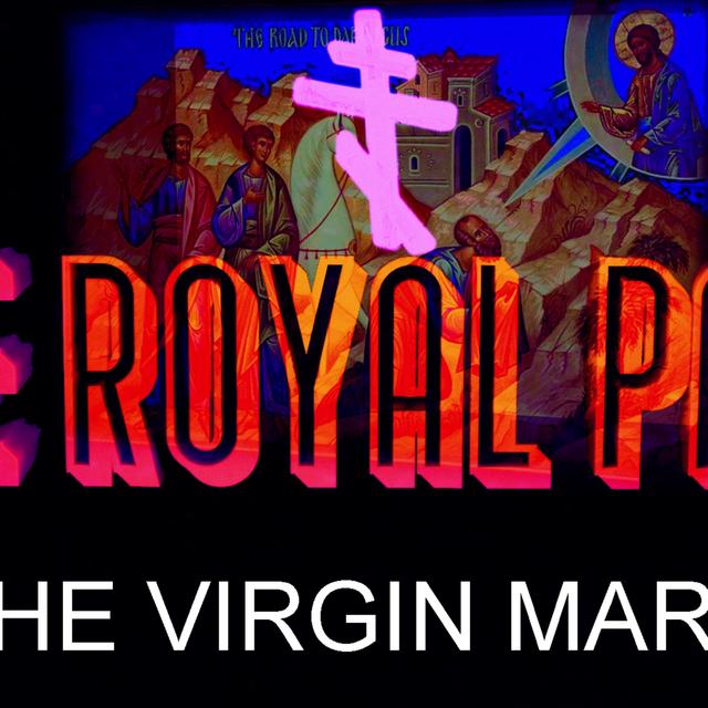 "The Virgin Mary" (The Royal Path Ep 013) - podcast episode cover