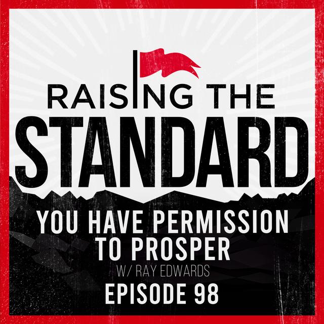 You Have Permission To Prosper with Ray Edwards - podcast episode cover