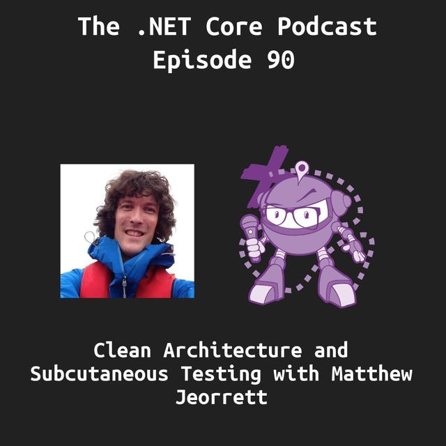 Clean Architecure with Matthew Jeorrett - podcast episode cover