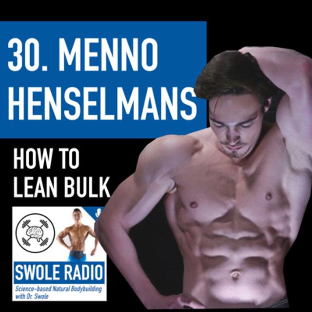 30. Menno Henselmans: How to Lean Bulk | Calories, Macros, Calorie Cycling, P-Ratio, Meal Timing - podcast episode cover