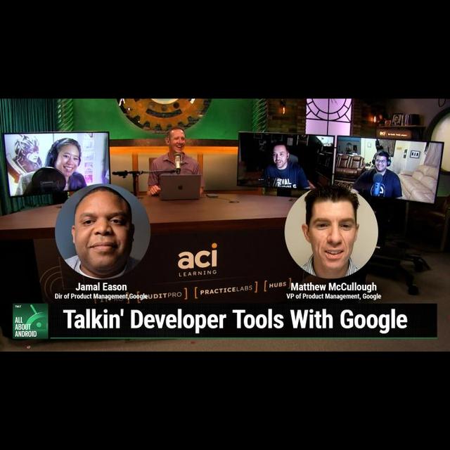 AAA 631: Talkin' Developer Tools With Google - Matthew McCullough and J. Eason, Pixel loyalty problem, Gboard - podcast episode cover