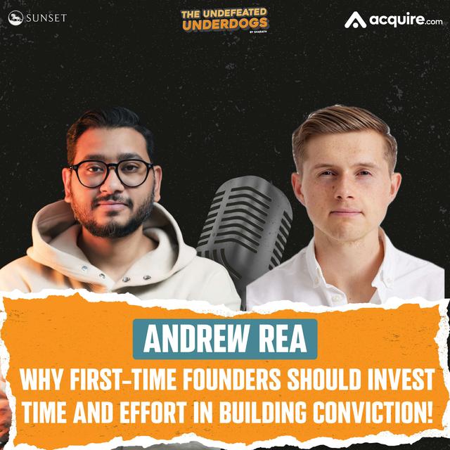 Andrew Rea - Why first-time founders should invest time and effort in building conviction! - podcast episode cover