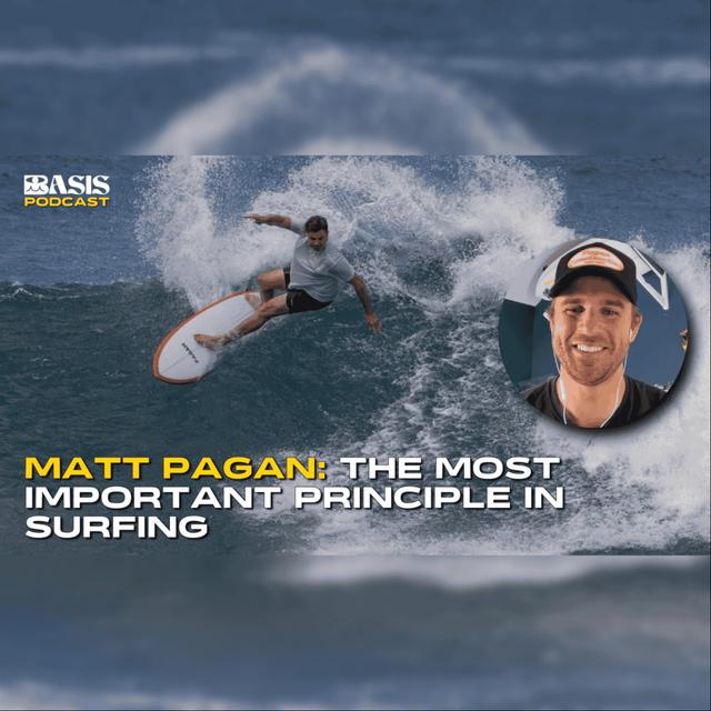 Matt Pagan: On The Most Important Principle In Surfing - Holding and Releasing - podcast episode cover
