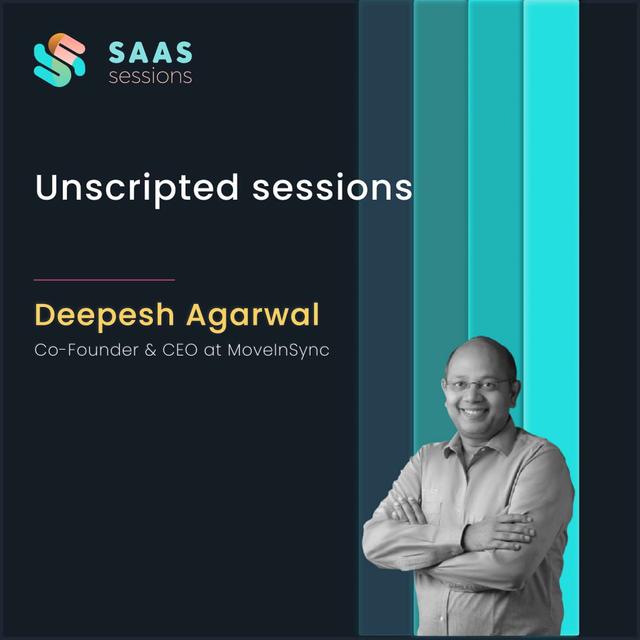 S4E1 - Unscripted sessions ft. Deepesh Agarwal, Co-founder & CEO, MoveInSync - podcast episode cover