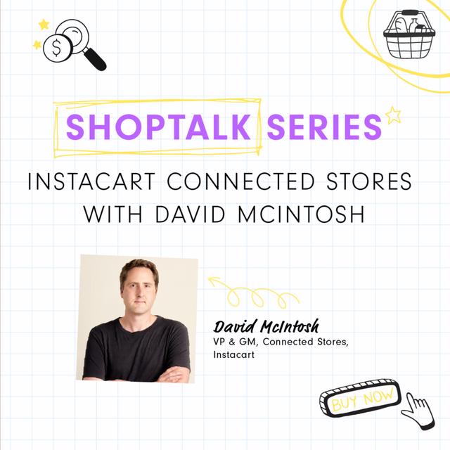 ShopTalk Series: Instacart Connected Stores with David McIntosh - podcast episode cover
