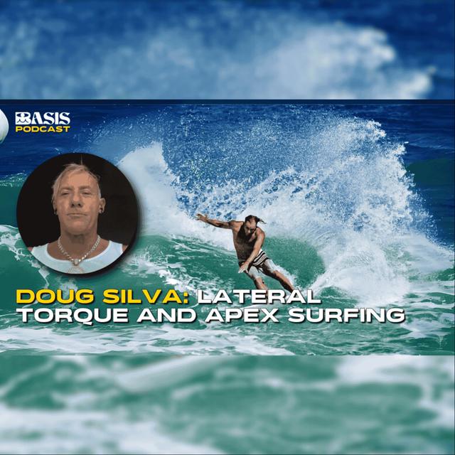 Doug Silva: Mastering Lateral Torque, apex surfing, and coaching Seth Moniz, Koa Rothman, and Kai Lenny - podcast episode cover