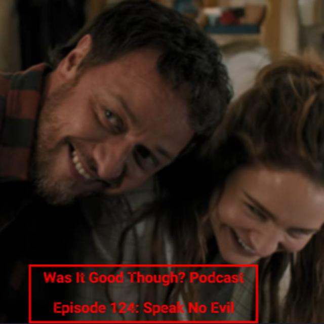 Episode 124: Speak No Evil - podcast episode cover