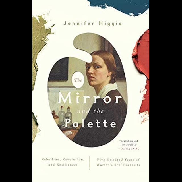 Curious Callback: Jennifer Higgie's "The Mirror and the Palette: Rebellion, Revolution, and Resilience: Five Hundred Years of Women's Self Portraits" - podcast episode cover