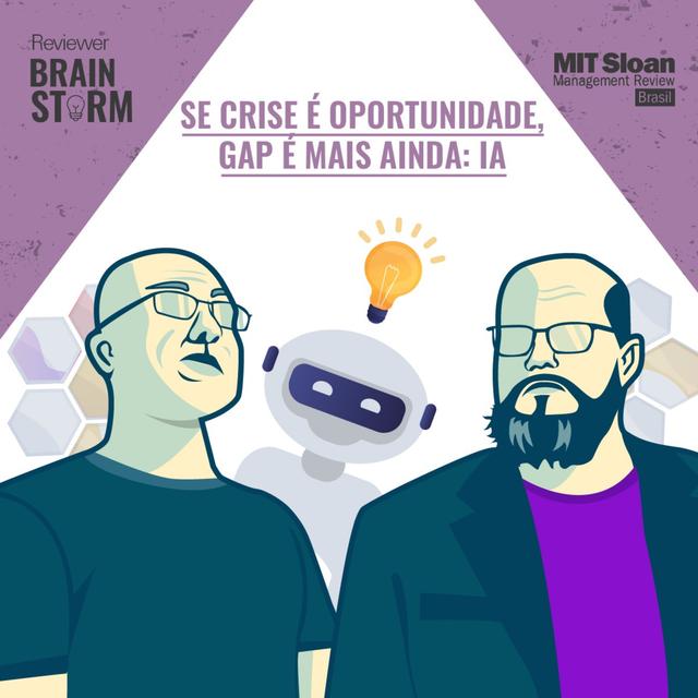 Reviewer Brainstorm #06 - Se crise é oportunidade, gap é mais ainda: IA - podcast episode cover