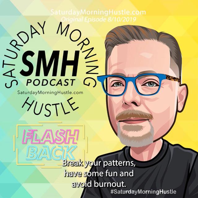 Hustle, Grind, Have Fun - How To Avoid Burnout 2 Part #SaturdayMorningHustle Flashback Episode - podcast episode cover
