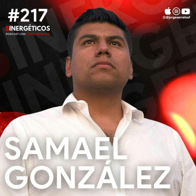 #217 Sinergéticos | Sanar tus traumas te hace GANAR más dinero | Samael González - podcast episode cover