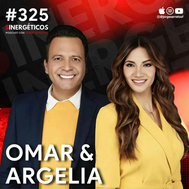 Cómo TENER una relación SANA y no ABURRIRTE | Omar & Argelia | #235| Omar y Argelia | #325 Sinergéticos - podcast episode cover