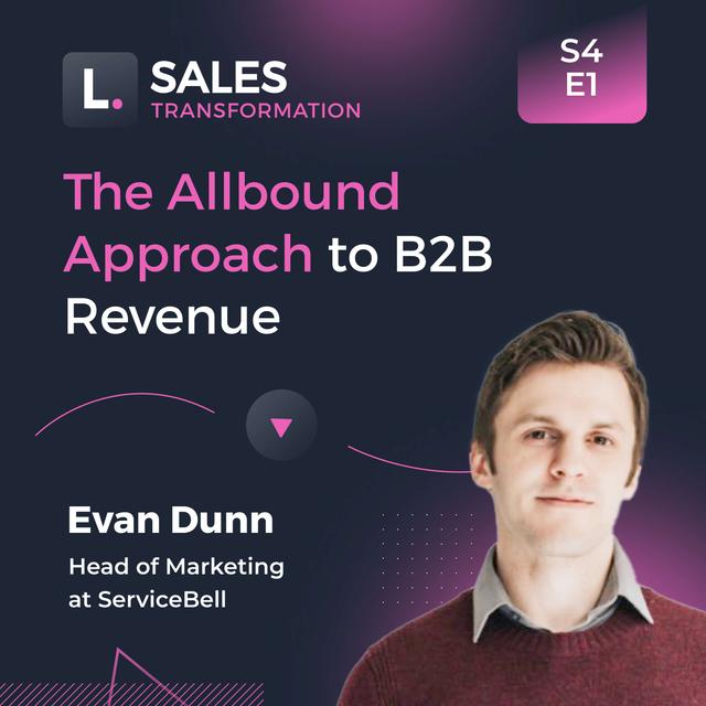 The Allbound Approach to B2B Revenue - Evan Dunn, Head of Marketing at ServiceBell - podcast episode cover