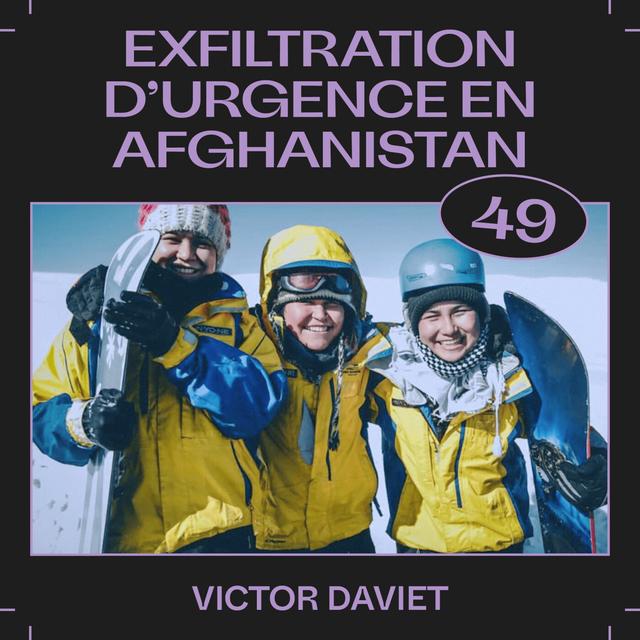 #49 — Exfiltration d’urgence en Afghanistan, avec Victor Daviet - podcast episode cover
