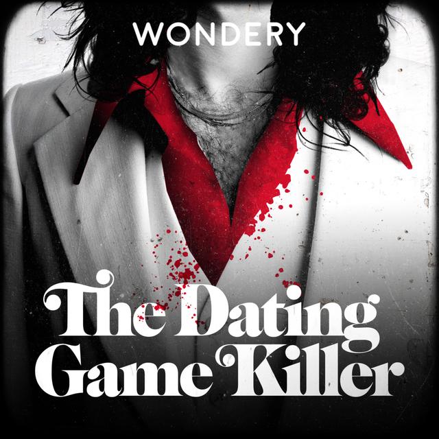 THE DATING GAME KILLER – Wondery presents THE DATING GAME KILLER - podcast episode cover