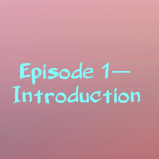 Episode 1—Introduction - podcast episode cover
