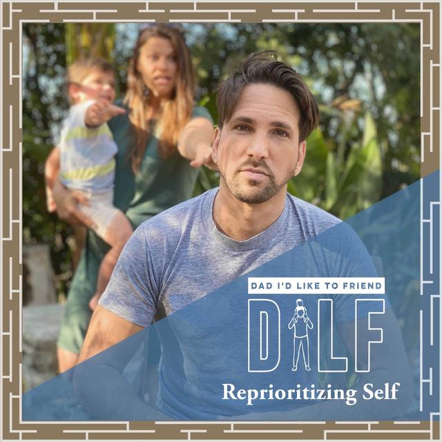 The Importance of Putting Yourself First (DILF RePlay Series) - podcast episode cover