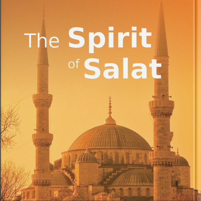 The Spirit of Salat - podcast episode cover