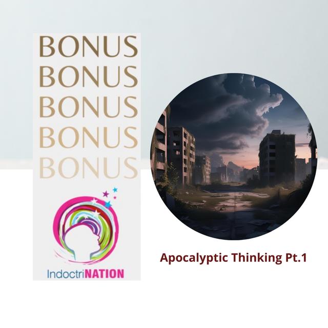 BONUS EPISODE PREVIEW: Apocalyptic Thinking pt. 1 - podcast episode cover