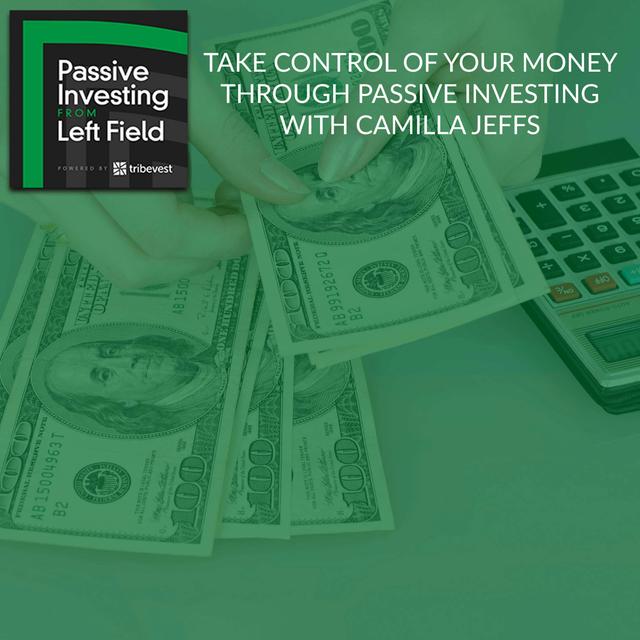 73. Take Control of Your Money Through Passive Investing with Camilla Jeffs - podcast episode cover