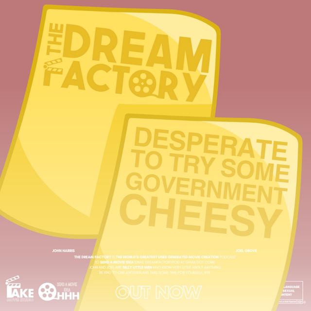 Desperate To Try Some Government Cheesy - podcast episode cover