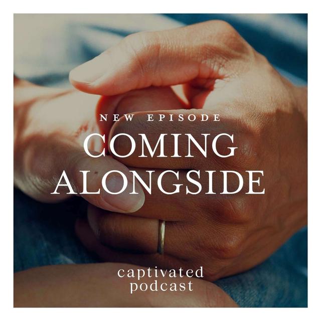 Coming Alongside - podcast episode cover