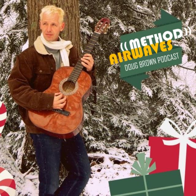 (Ep. 15 Christmas) Doug Brown - Method Airwaves - podcast episode cover
