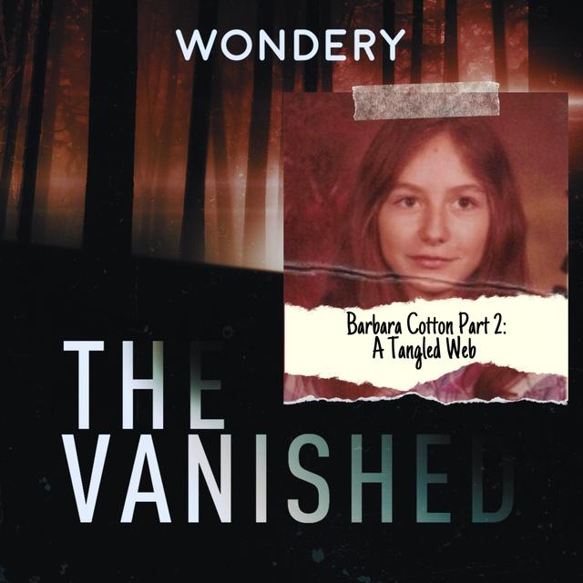 Barbara Cotton Part 2: A Tangled Web - podcast episode cover