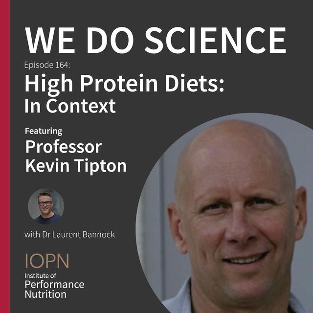 "High Protein Diets: In Context" with Professor Kevin Tipton - podcast episode cover