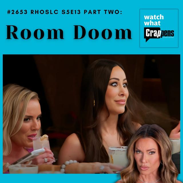 #2653 RHOSLCS5E13 Part Two:  Room Doom - podcast episode cover