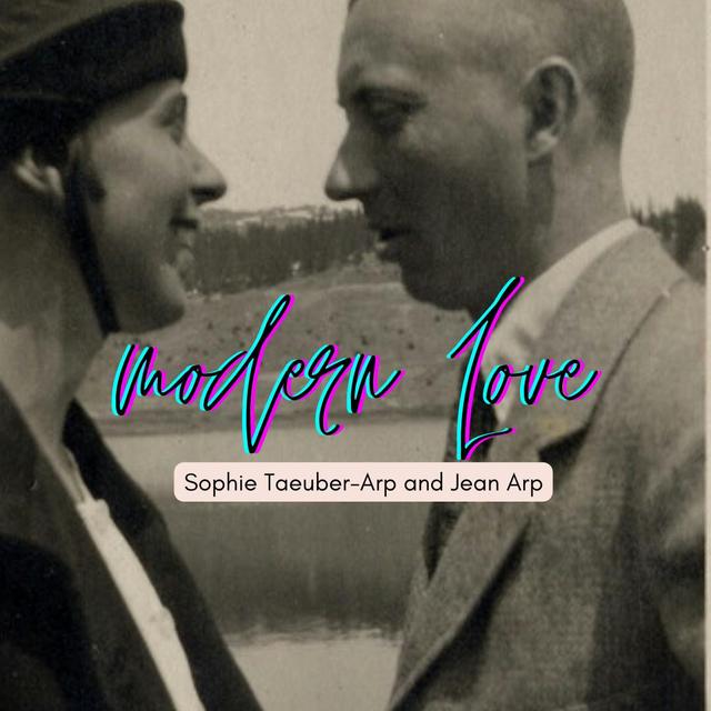 Episode #115: Modern Love--Hans (Jean) Arp and Sophie Taeuber-Arp - podcast episode cover