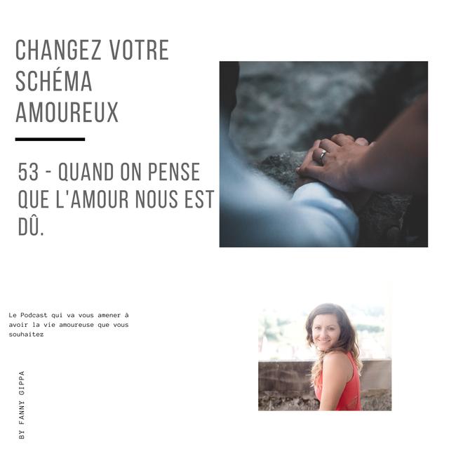 53 - Quand on croit que l'amour nous est dû. - podcast episode cover