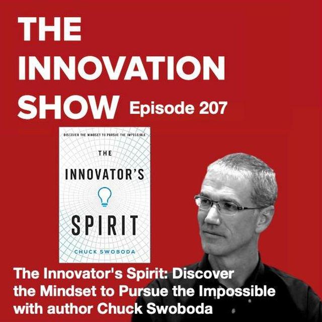 The Innovator's Spirit: Discover the Mindset to Pursue the Impossible with Chuck Swoboda - podcast episode cover