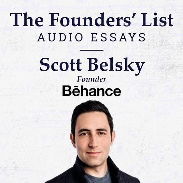 The Founders' List: Scott Belsky (Founder of Behance) on "Creativity is The New Productivity" - podcast episode cover