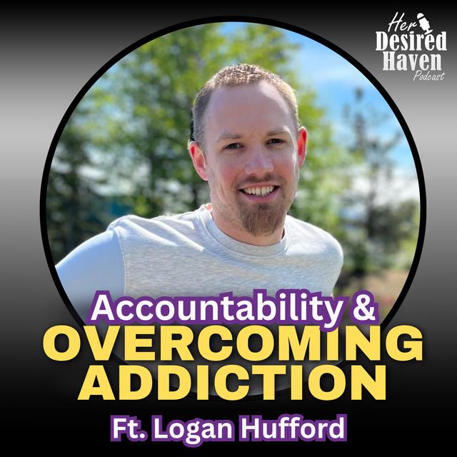 "Overcoming P*rn Addiction with God's Help!" - Ep. 73 | Her Desired Haven Podcast - podcast episode cover