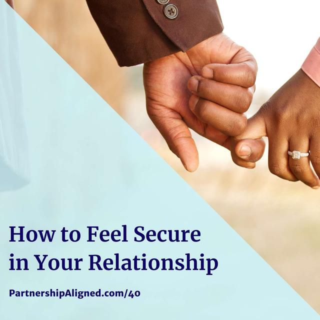 Ep 40 - How to Feel Secure in Your Relationship - podcast episode cover