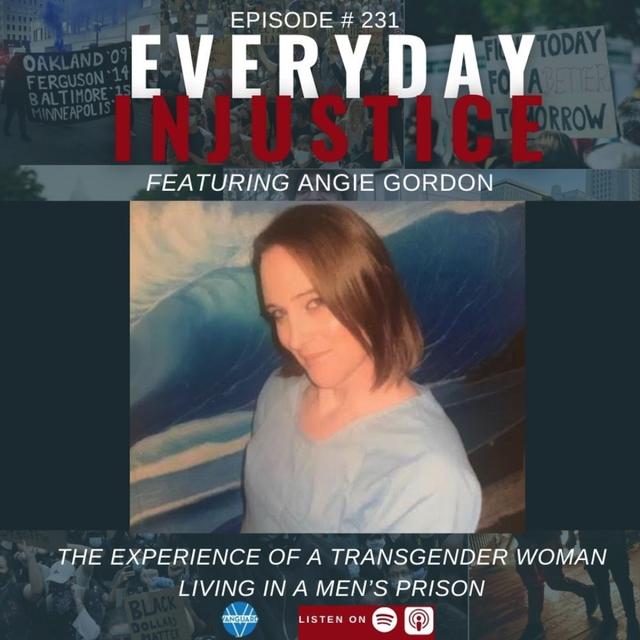 Everyday Injustice Podcast Episode 131: The Life of an Incarcerated Transgender Woman - podcast episode cover