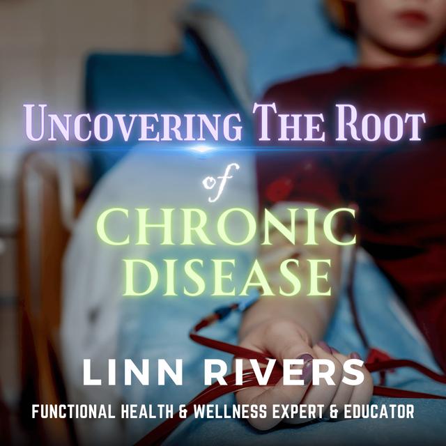 Unmasking the Root: Exploring Chronic Disease - podcast episode cover