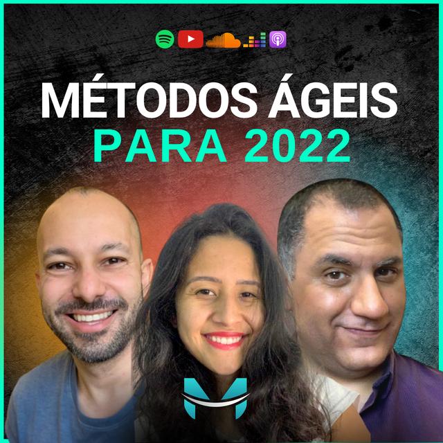 OS PRINCIPAIS MÉTODOS ÁGEIS PARA 2022 | PODCAST SEJA ÁGIL - podcast episode cover