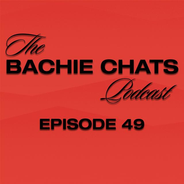 The Bachie Chats - Episode 49 - “He’s probably telling her he can show her the world” - podcast episode cover