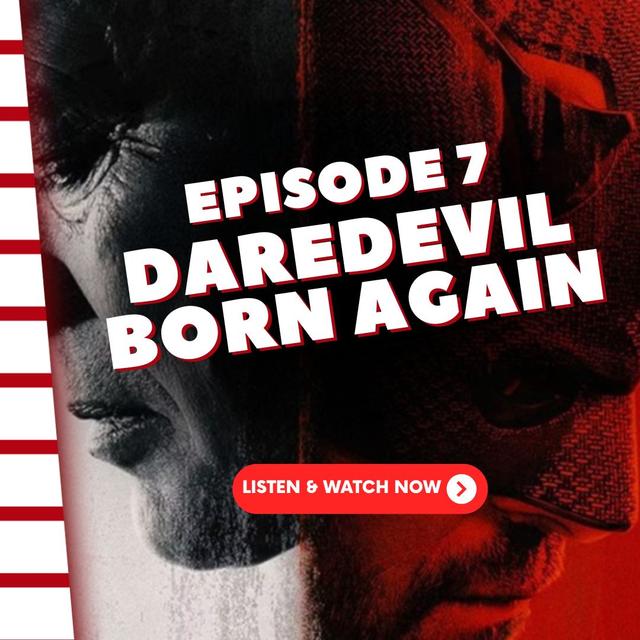 Daredevil: Born Again | Ep 7 Review - podcast episode cover