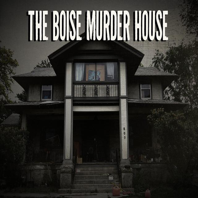 Halloween Bonus Episode - The Boise Murder House - podcast episode cover