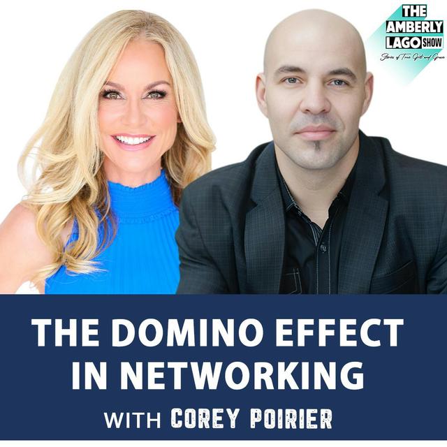The Domino Effect in Networking: Insights from Corey Poirier - podcast episode cover