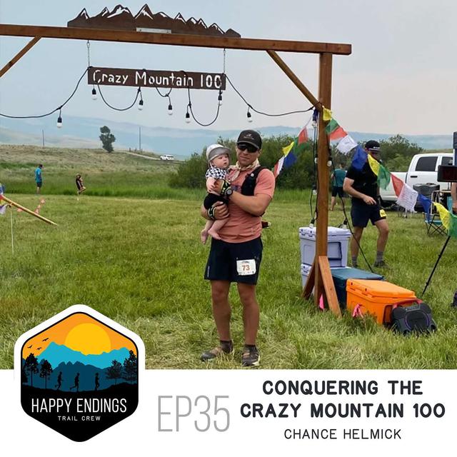 Conquering the Crazy Mountain 100 and Balancing Training with Parenthood with Chance Helmick - podcast episode cover
