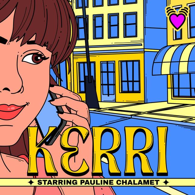 Kerri: Starring Pauline Chalamet - Part 1 - podcast episode cover