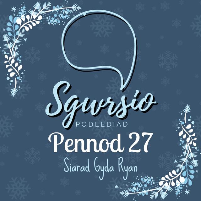 Sgwrsio Pennod 27 - Siarad Gyda Ryan - podcast episode cover