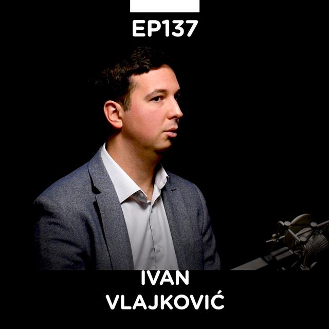 EP 137: Ivan Vlajković, finansijski savetnik, Virtus Partners - Pojačalo podcast - podcast episode cover