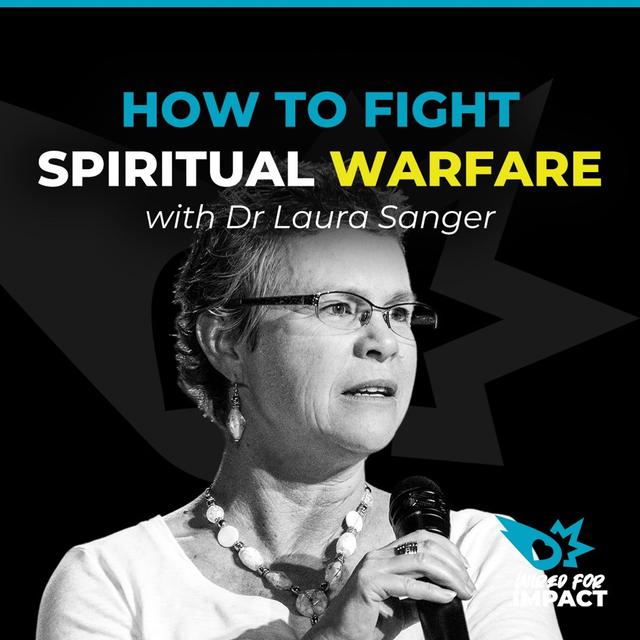 How to Fight Spiritual Warfare with Dr Laura Sanger - podcast episode cover